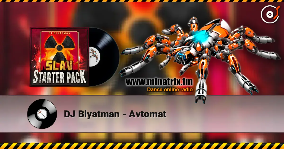 DJ Blyatman - Avtomat жоғары сапада онлайн тыңдау | Minatrix.FM