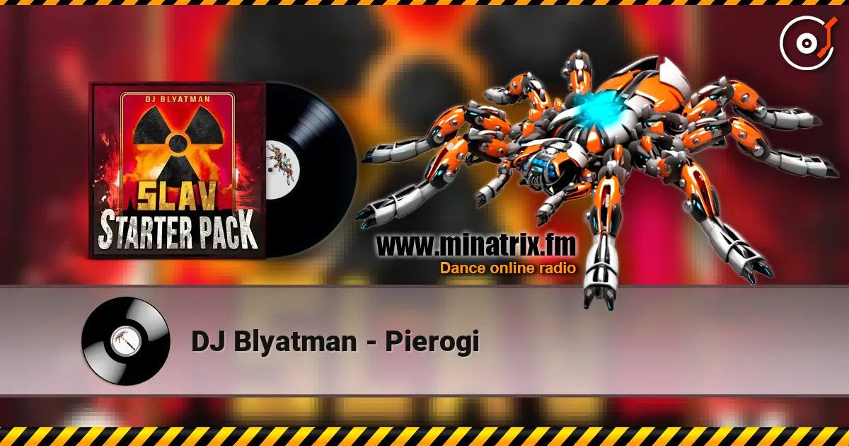 DJ Blyatman - Pierogi жоғары сапада онлайн тыңдау | Minatrix.FM