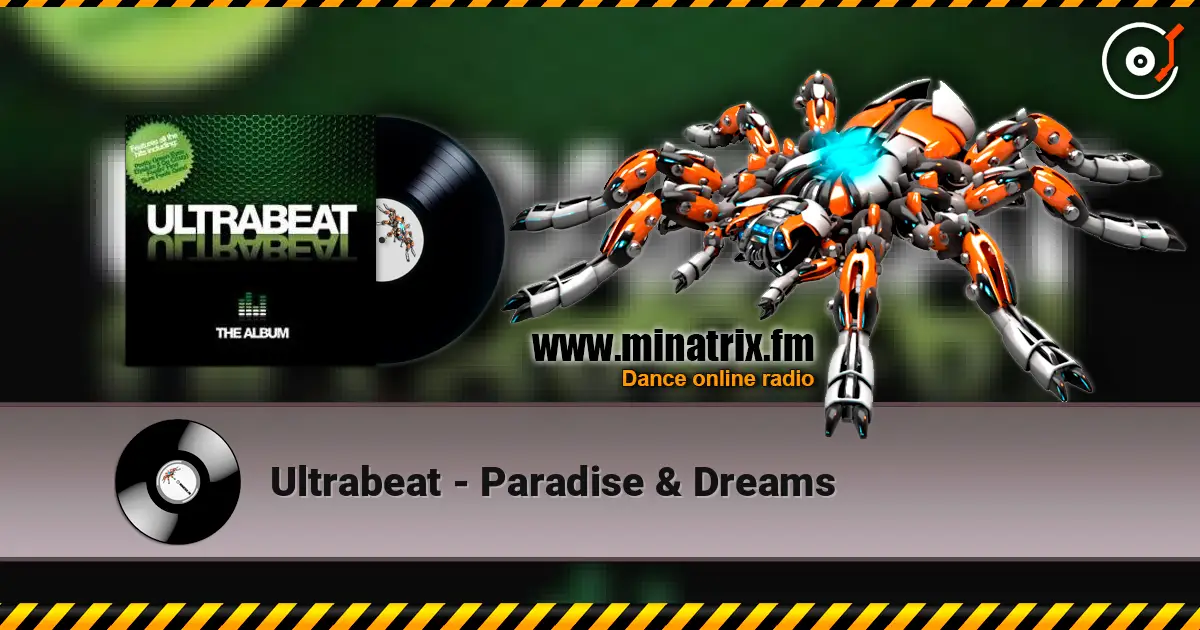 Ultrabeat - Paradise & Dreams жоғары сапада онлайн тыңдау | Minatrix.FM
