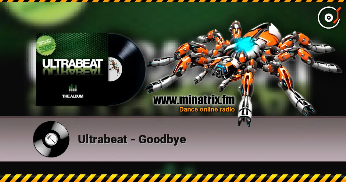 Ultrabeat - Goodbye жоғары сапада онлайн тыңдау | Minatrix.FM