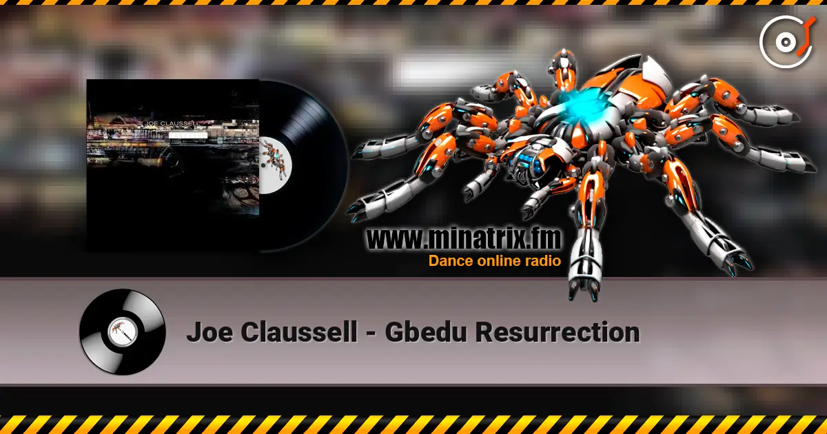 Joe Claussell - Gbedu Resurrection жоғары сапада онлайн тыңдау | Minatrix.FM