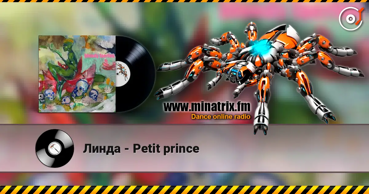 Линда - Petit prince жоғары сапада онлайн тыңдау | Minatrix.FM