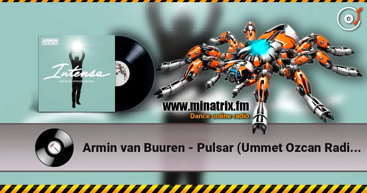 Armin van Buuren - Pulsar (Ummet Ozcan Radio Edit) жоғары сапада онлайн тыңдау | Minatrix.FM