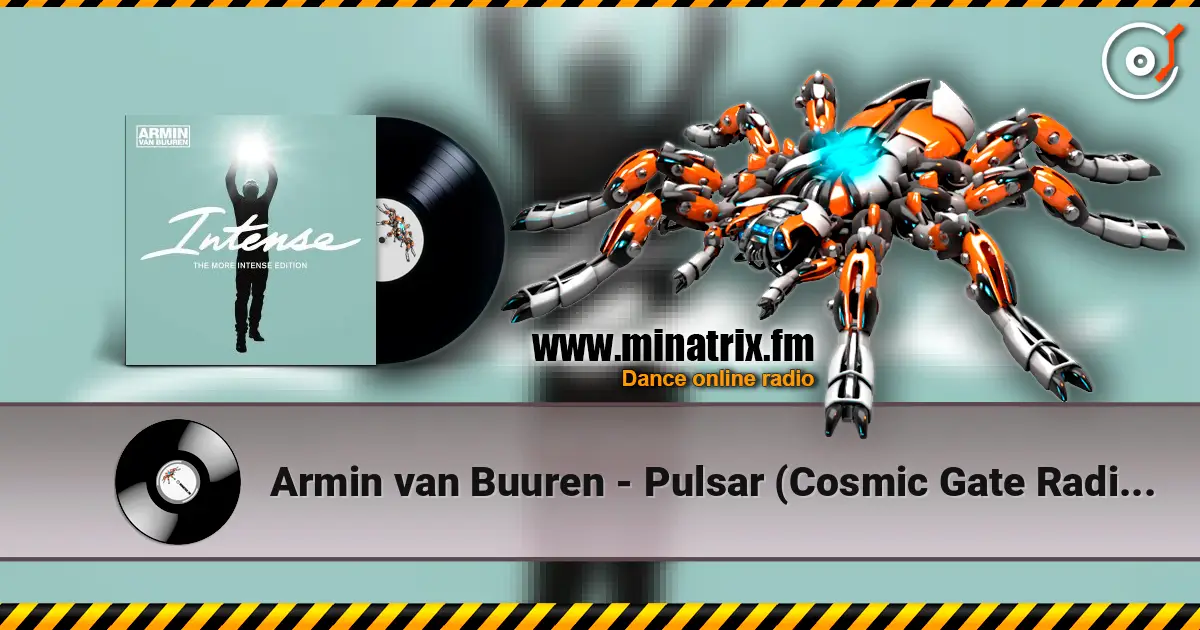 Armin van Buuren - Pulsar (Cosmic Gate Radio Edit) жоғары сапада онлайн тыңдау | Minatrix.FM