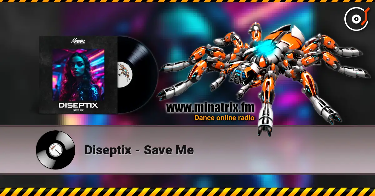 Diseptix - Save Me жоғары сапада онлайн тыңдау | Minatrix.FM