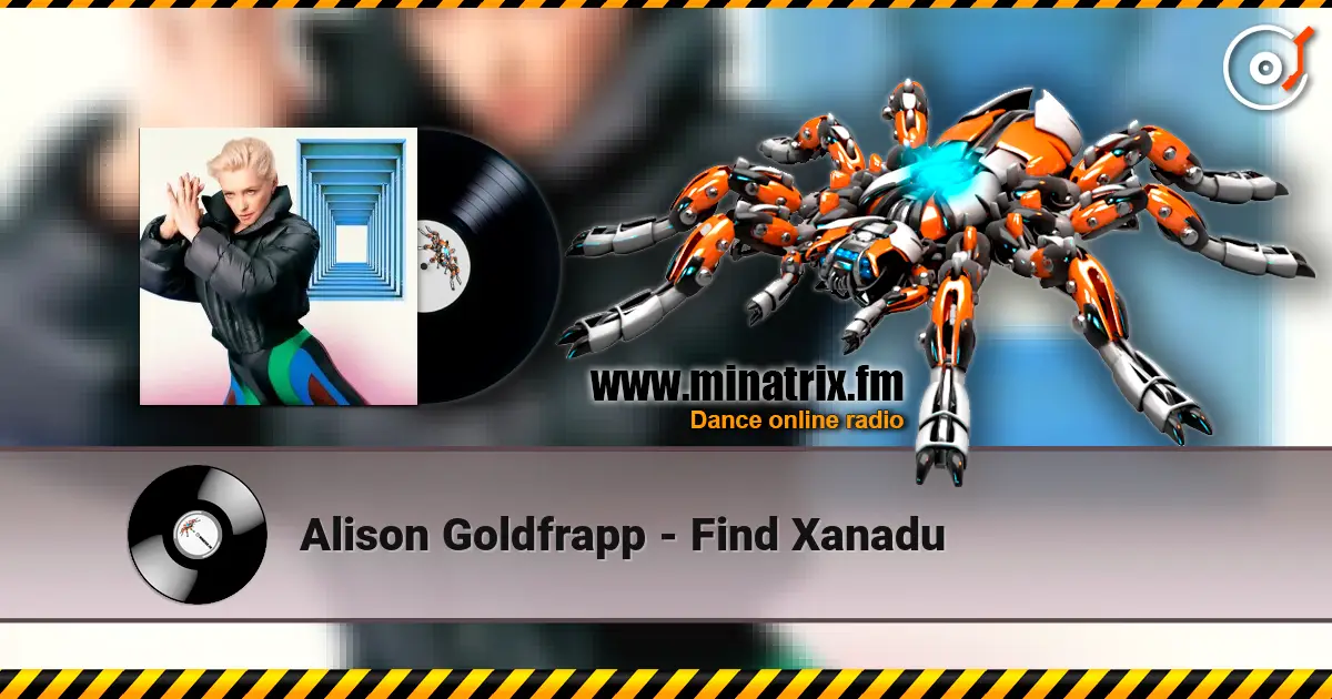 Alison Goldfrapp - Find Xanadu жоғары сапада онлайн тыңдау | Minatrix.FM
