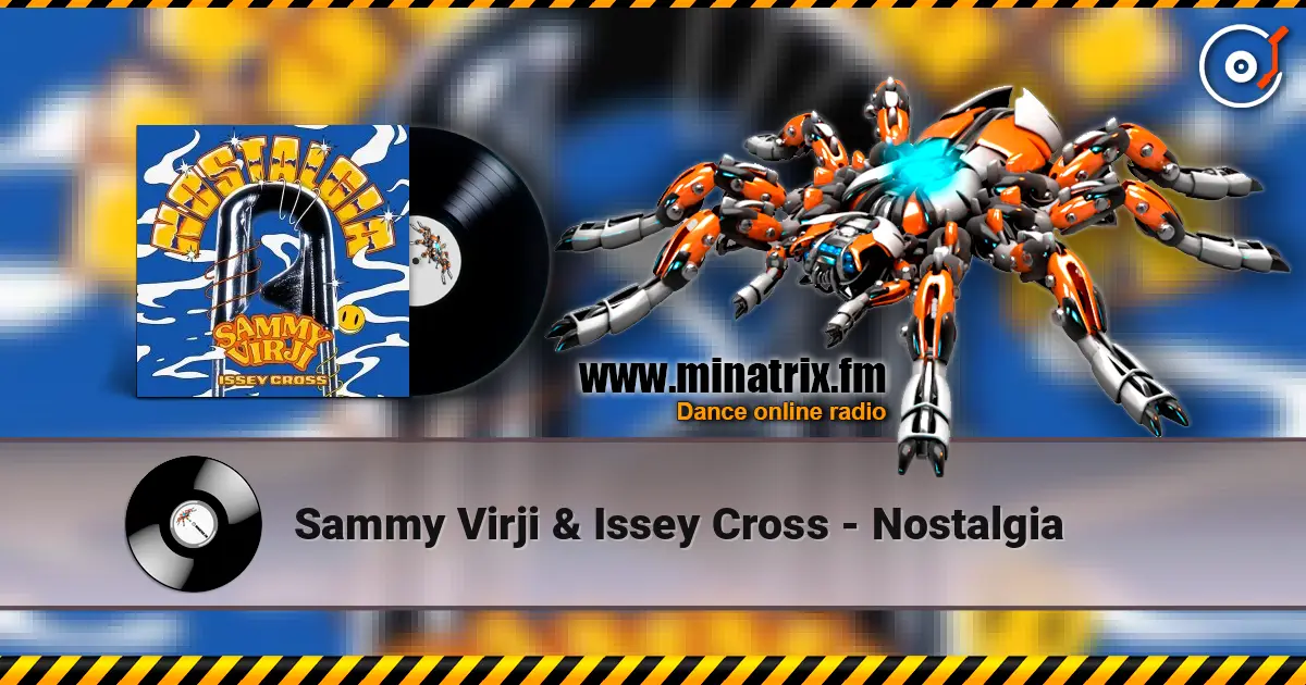 Sammy Virji & Issey Cross - Nostalgia жоғары сапада онлайн тыңдау | Minatrix.FM