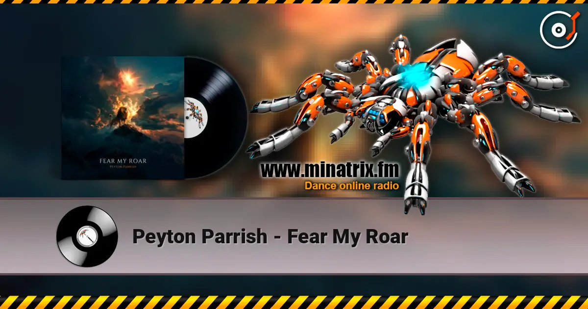 Peyton Parrish - Fear My Roar жоғары сапада онлайн тыңдау | Minatrix.FM