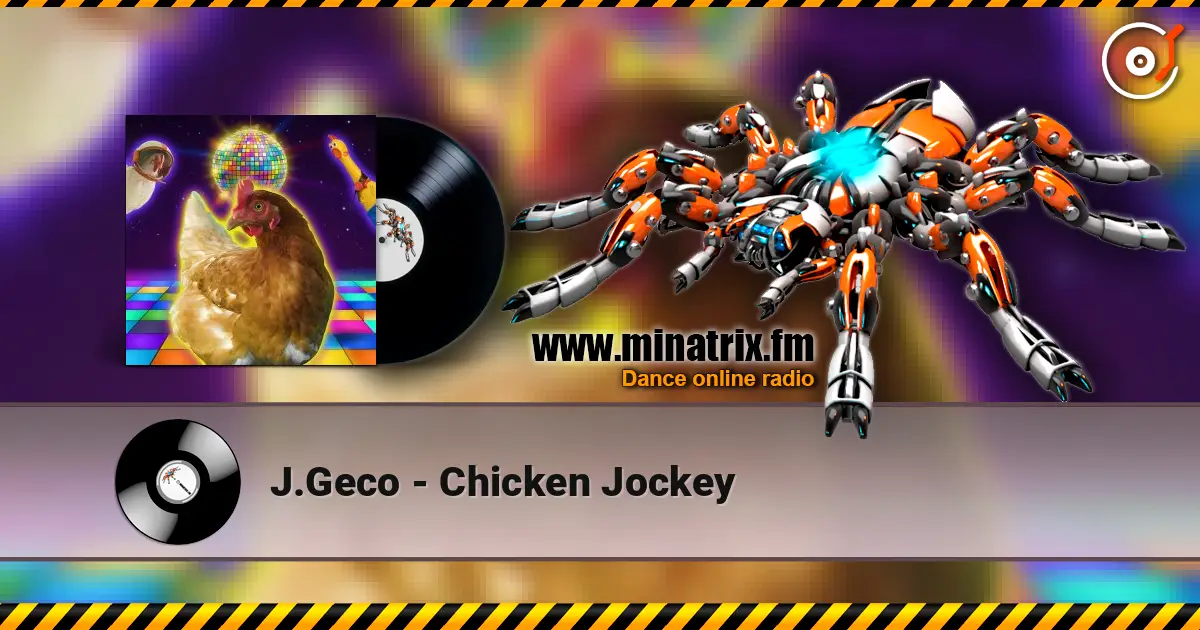 J.Geco - Chicken Jockey жоғары сапада онлайн тыңдау | Minatrix.FM