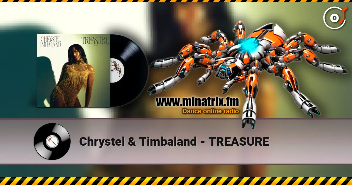 Chrystel & Timbaland - TREASURE жоғары сапада онлайн тыңдау | Minatrix.FM