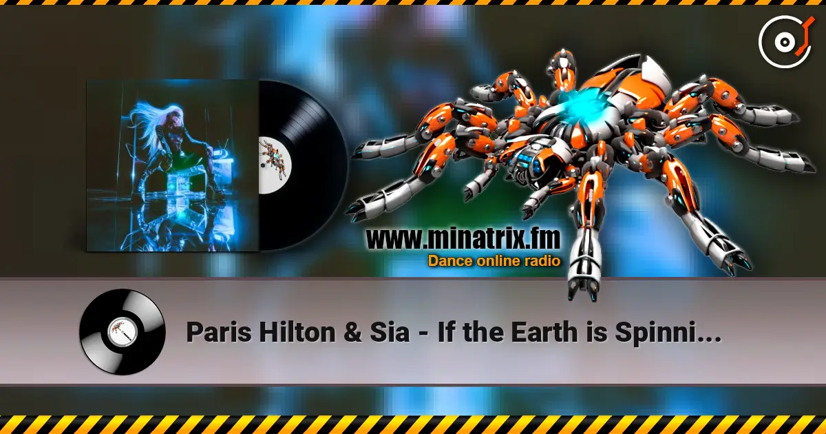 Paris Hilton & Sia - If the Earth is Spinning (James Hurr & Karsten Sollors Remix) жоғары сапада онлайн тыңдау | Minatrix.FM