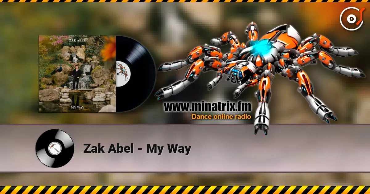 Zak Abel - My Way жоғары сапада онлайн тыңдау | Minatrix.FM