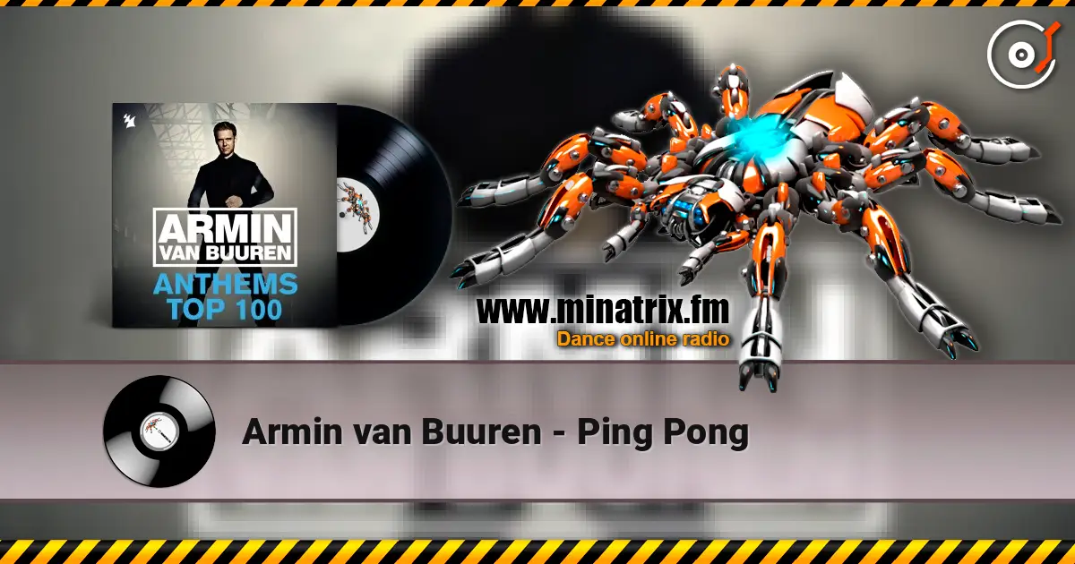 Armin van Buuren - Ping Pong жоғары сапада онлайн тыңдау | Minatrix.FM