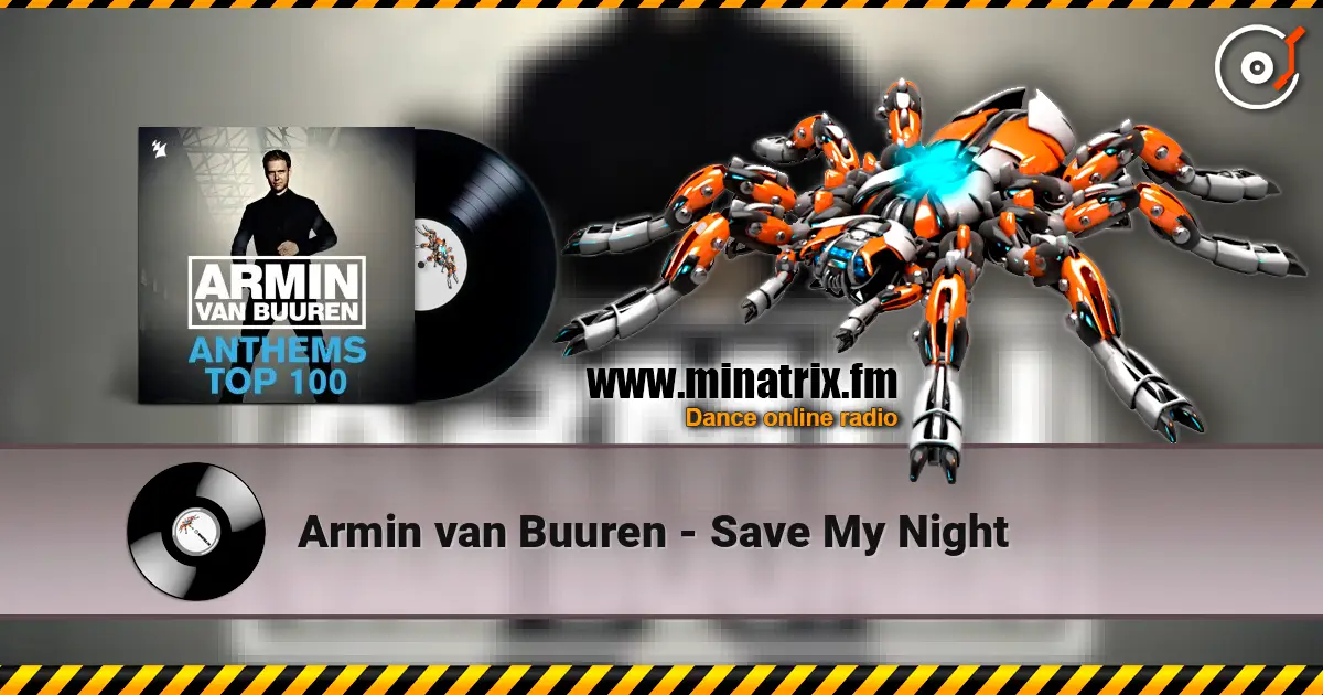 Armin van Buuren - Save My Night жоғары сапада онлайн тыңдау | Minatrix.FM