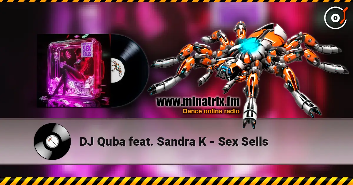 DJ Quba feat. Sandra K - Sex Sells жоғары сапада онлайн тыңдау | Minatrix.FM