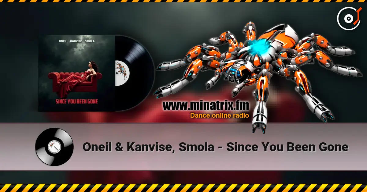 Oneil & Kanvise, Smola - Since You Been Gone жоғары сапада онлайн тыңдау | Minatrix.FM