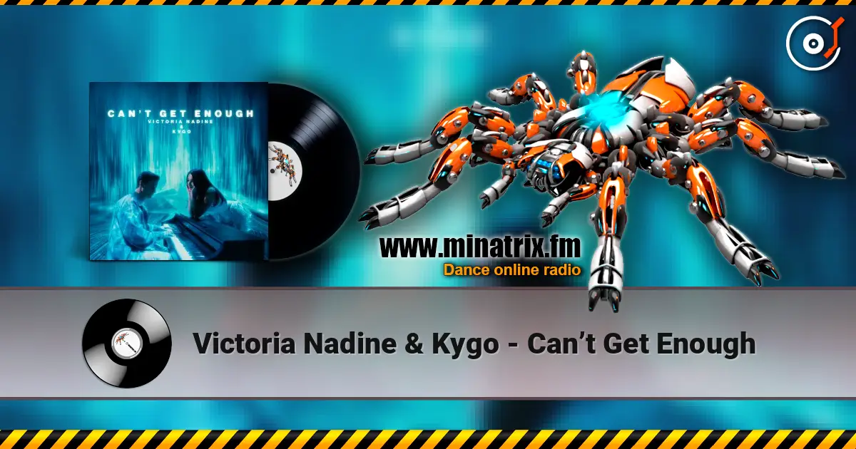 Victoria Nadine & Kygo - Can’t Get Enough жоғары сапада онлайн тыңдау | Minatrix.FM
