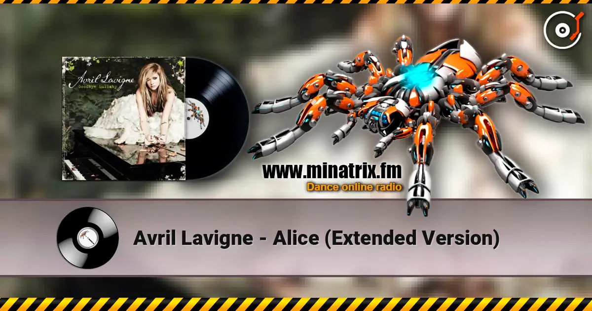 Avril Lavigne - Alice (Extended Version) жоғары сапада онлайн тыңдау | Minatrix.FM