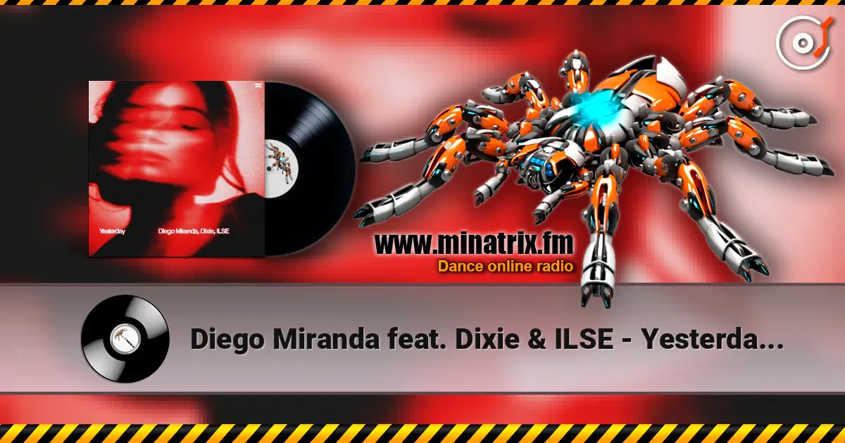 Diego Miranda feat. Dixie & ILSE - Yesterday (Extended Mix) жоғары сапада онлайн тыңдау | Minatrix.FM