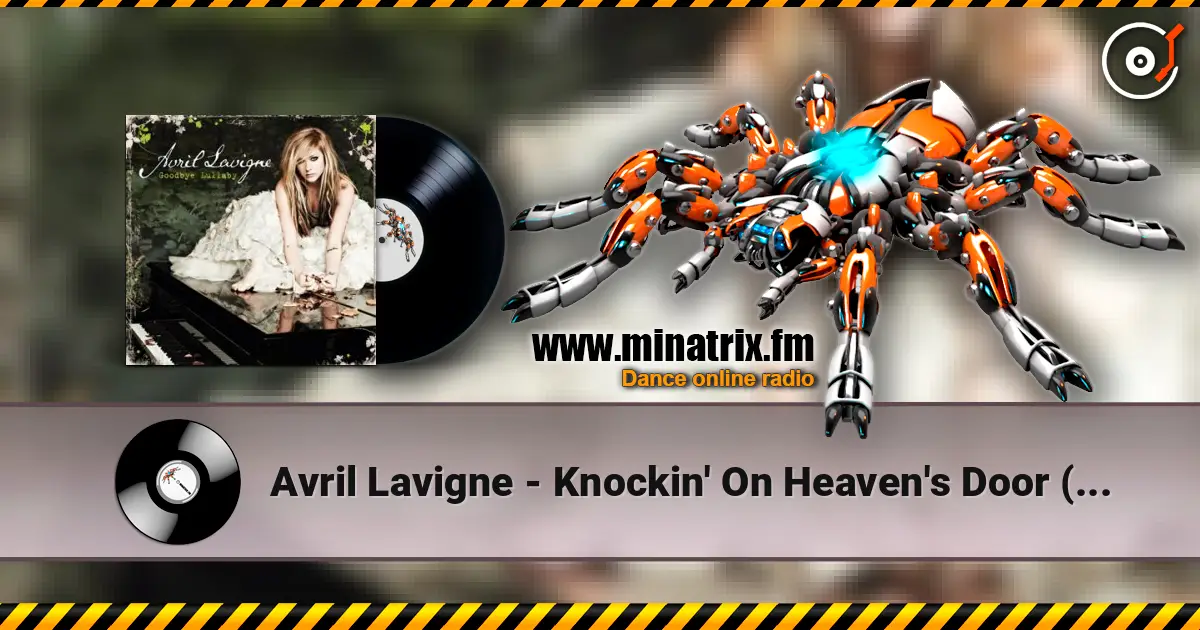 Avril Lavigne - Knockin' On Heaven's Door (Studio Version) жоғары сапада онлайн тыңдау | Minatrix.FM