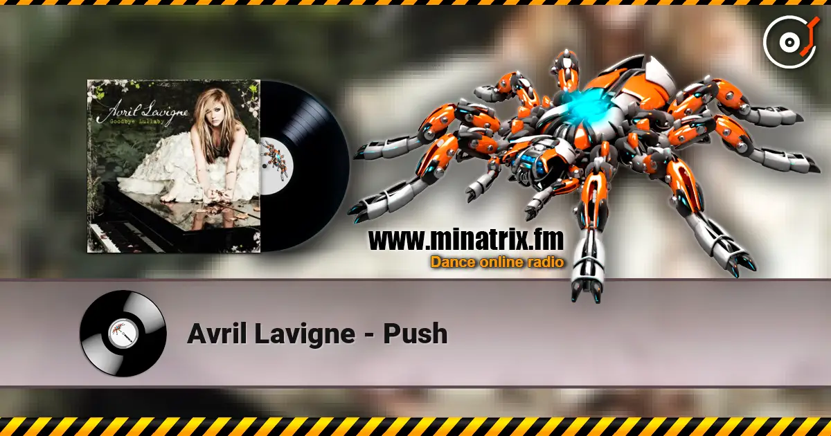 Avril Lavigne - Push жоғары сапада онлайн тыңдау | Minatrix.FM