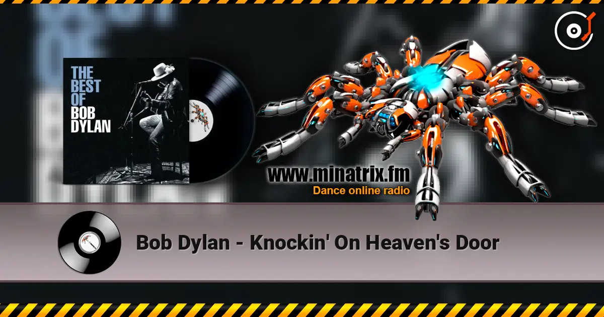 Bob Dylan - Knockin' On Heaven's Door слухати онлайн у високій якості | Minatrix.FM