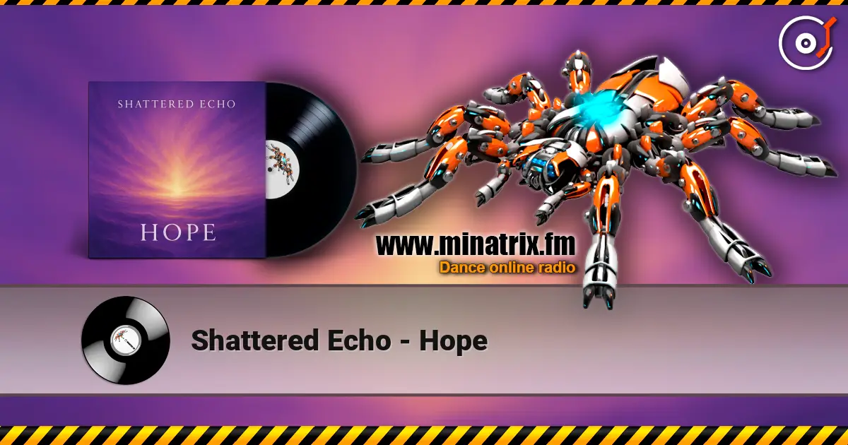 Shattered Echo - Hope жоғары сапада онлайн тыңдау | Minatrix.FM