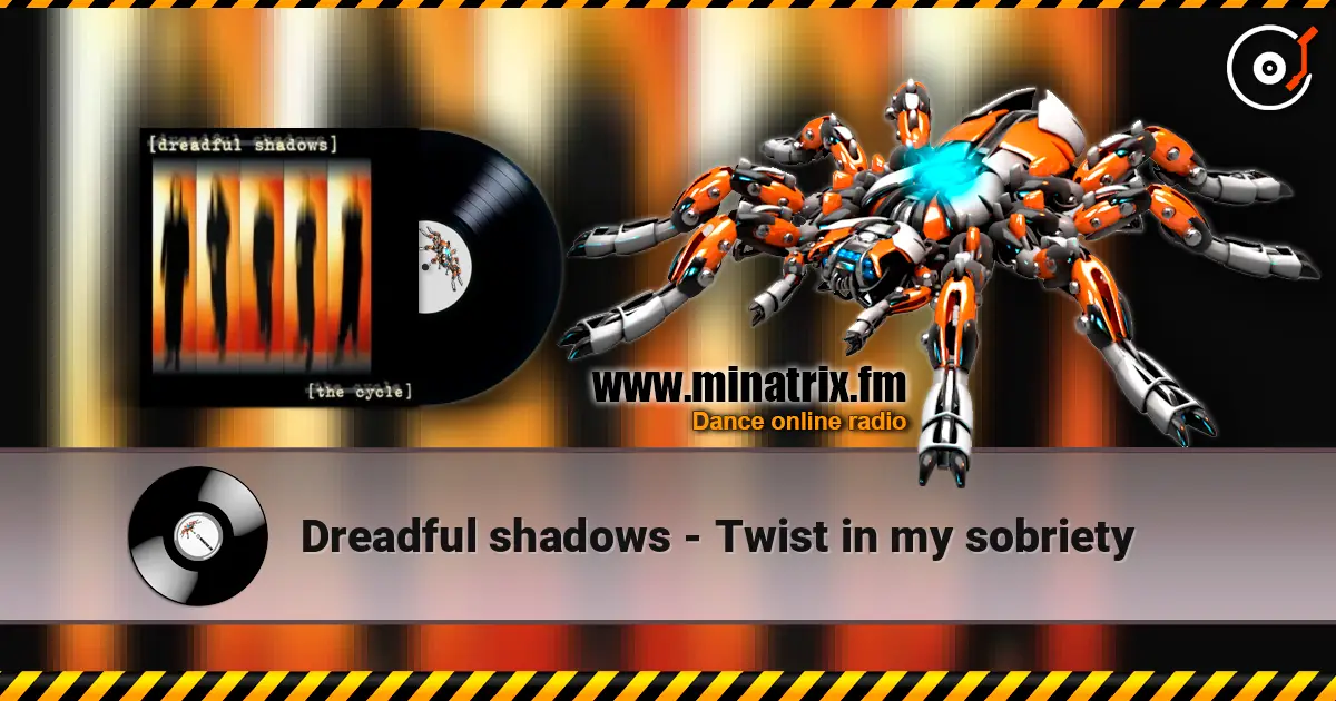 Dreadful shadows - Twist in my sobriety жоғары сапада онлайн тыңдау | Minatrix.FM