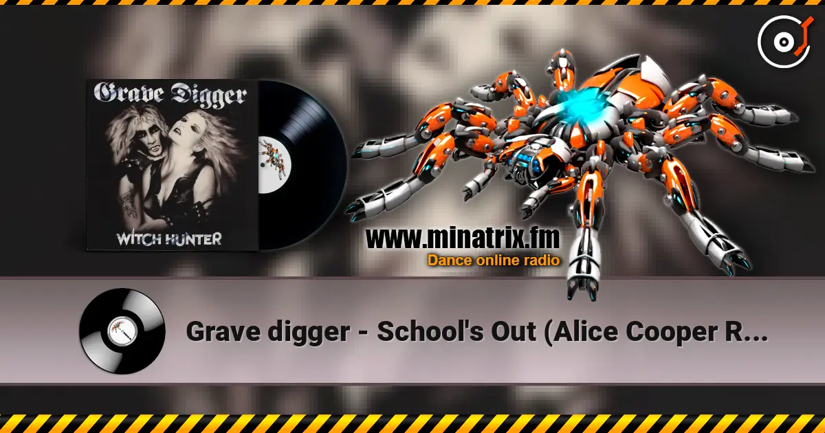 Grave digger - School's Out (Alice Cooper Remix) жоғары сапада онлайн тыңдау | Minatrix.FM