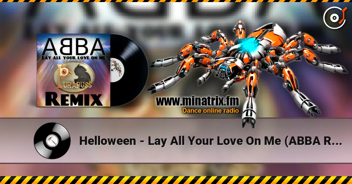 Helloween - Lay All Your Love On Me (ABBA Remix) жоғары сапада онлайн тыңдау | Minatrix.FM