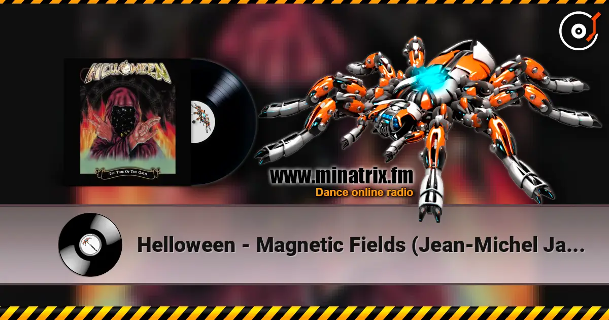 Helloween - Magnetic Fields (Jean-Michel Jarre remix) жоғары сапада онлайн тыңдау | Minatrix.FM