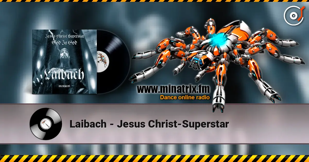 Laibach - Jesus Christ-Superstar жоғары сапада онлайн тыңдау | Minatrix.FM