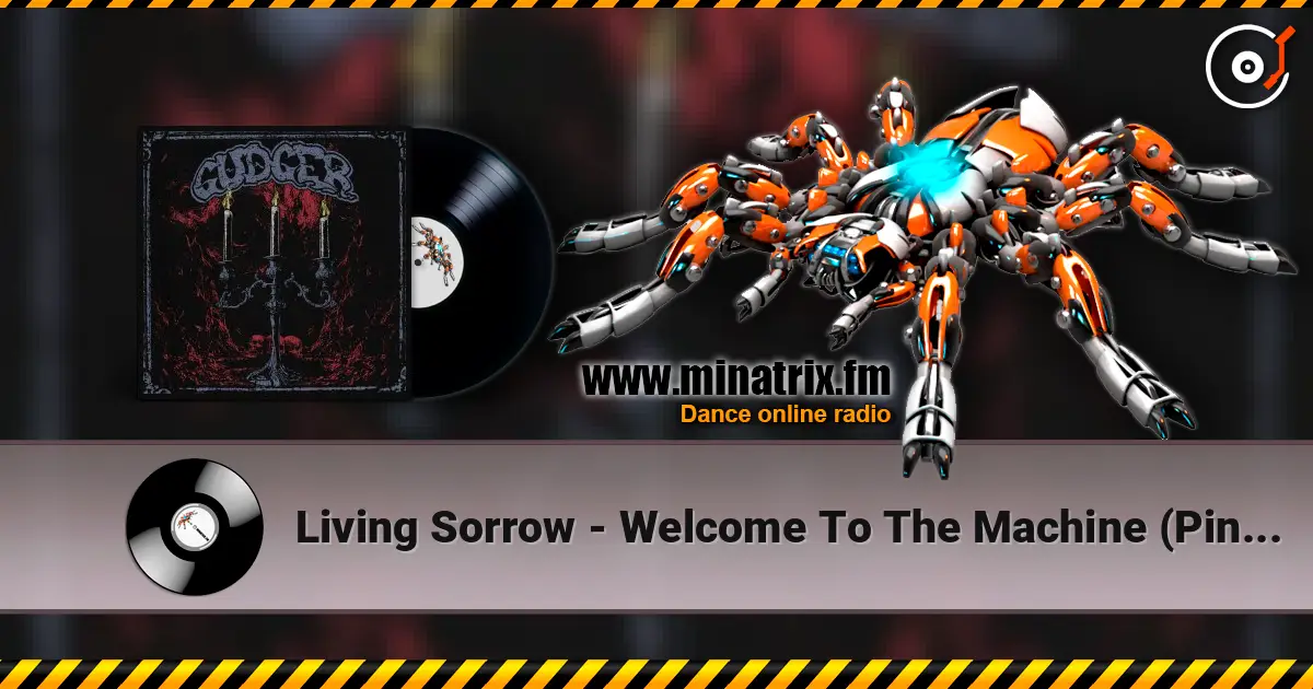 Living Sorrow - Welcome To The Machine (Pink Floyd Remix) жоғары сапада онлайн тыңдау | Minatrix.FM