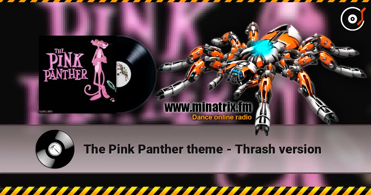 The Pink Panther theme - Thrash version жоғары сапада онлайн тыңдау | Minatrix.FM