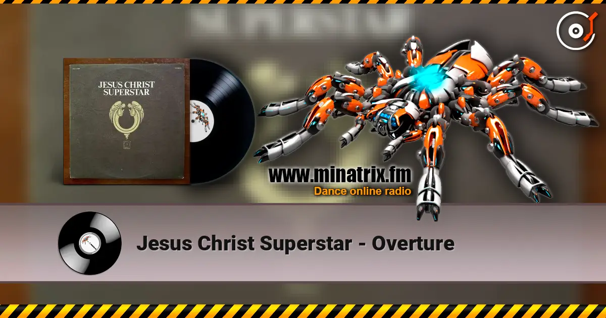 Jesus Christ Superstar - Overture жоғары сапада онлайн тыңдау | Minatrix.FM