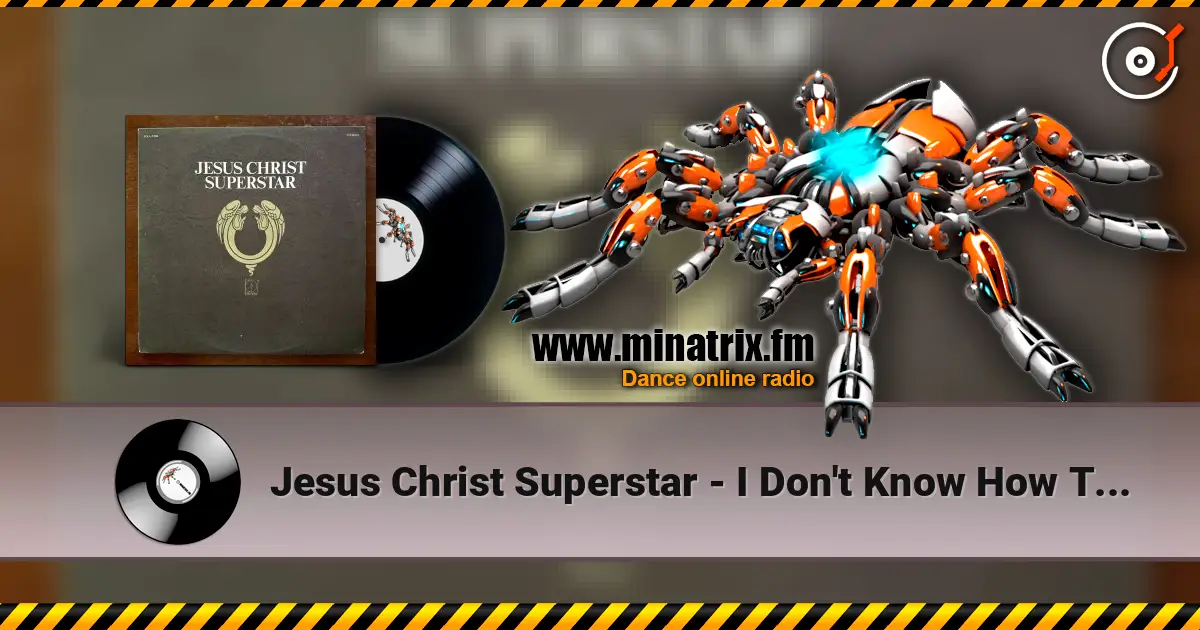 Jesus Christ Superstar - I Don't Know How To Love Him жоғары сапада онлайн тыңдау | Minatrix.FM