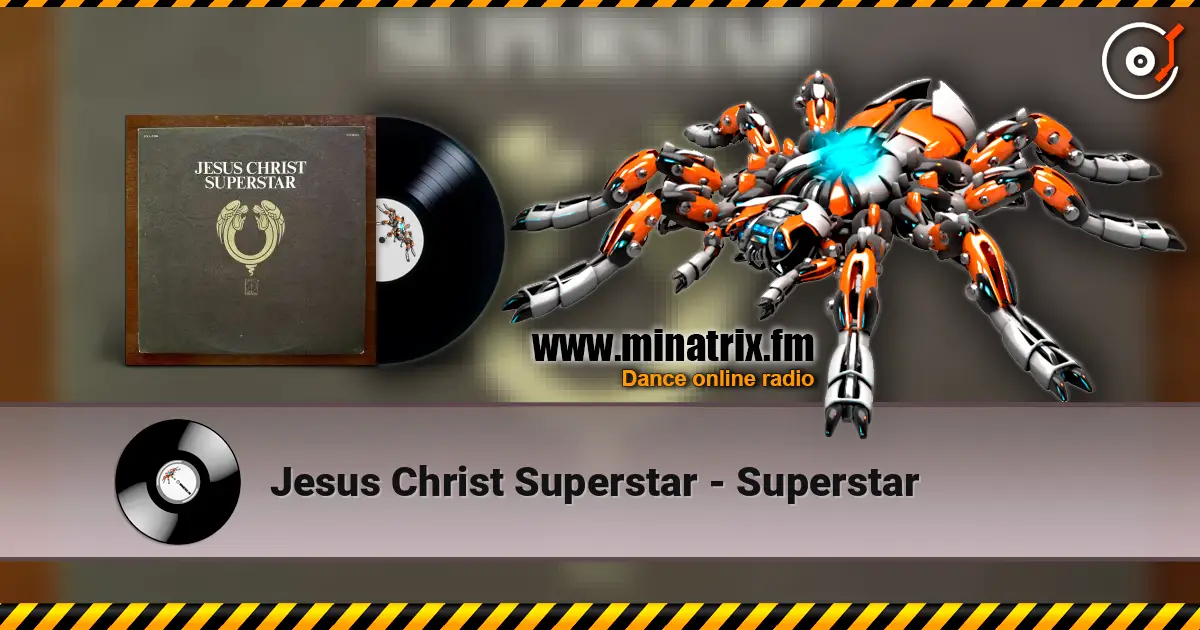 Jesus Christ Superstar - Superstar жоғары сапада онлайн тыңдау | Minatrix.FM