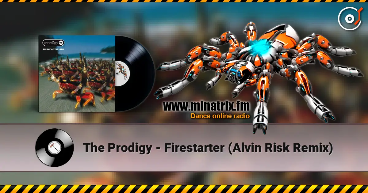 The Prodigy - Firestarter (Alvin Risk Remix) жоғары сапада онлайн тыңдау | Minatrix.FM