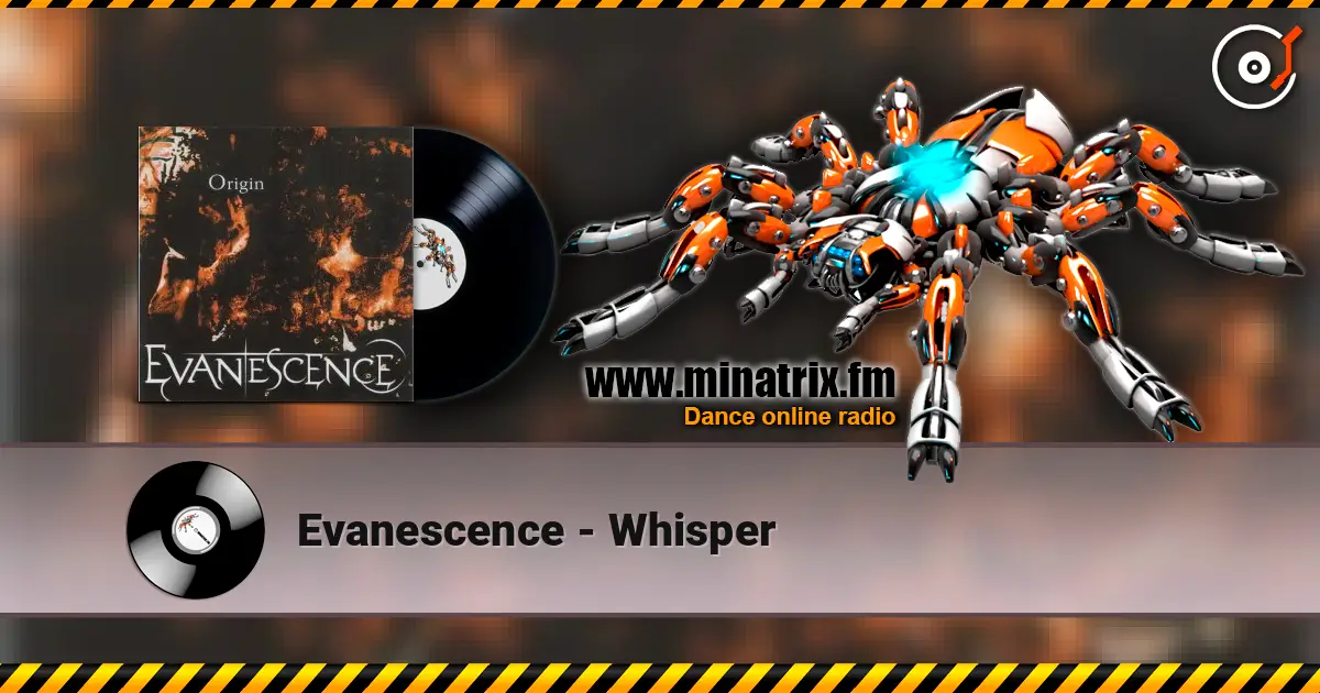 Evanescence - Whisper жоғары сапада онлайн тыңдау | Minatrix.FM
