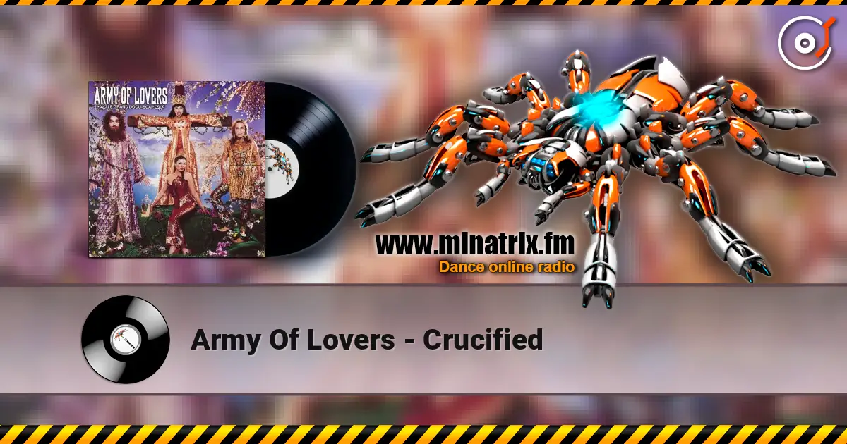 Army Of Lovers - Crucified жоғары сапада онлайн тыңдау | Minatrix.FM