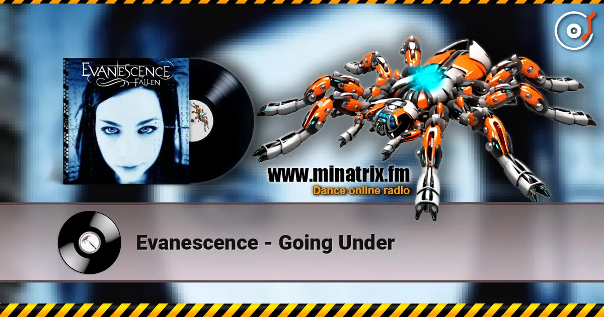 Evanescence - Going Under жоғары сапада онлайн тыңдау | Minatrix.FM