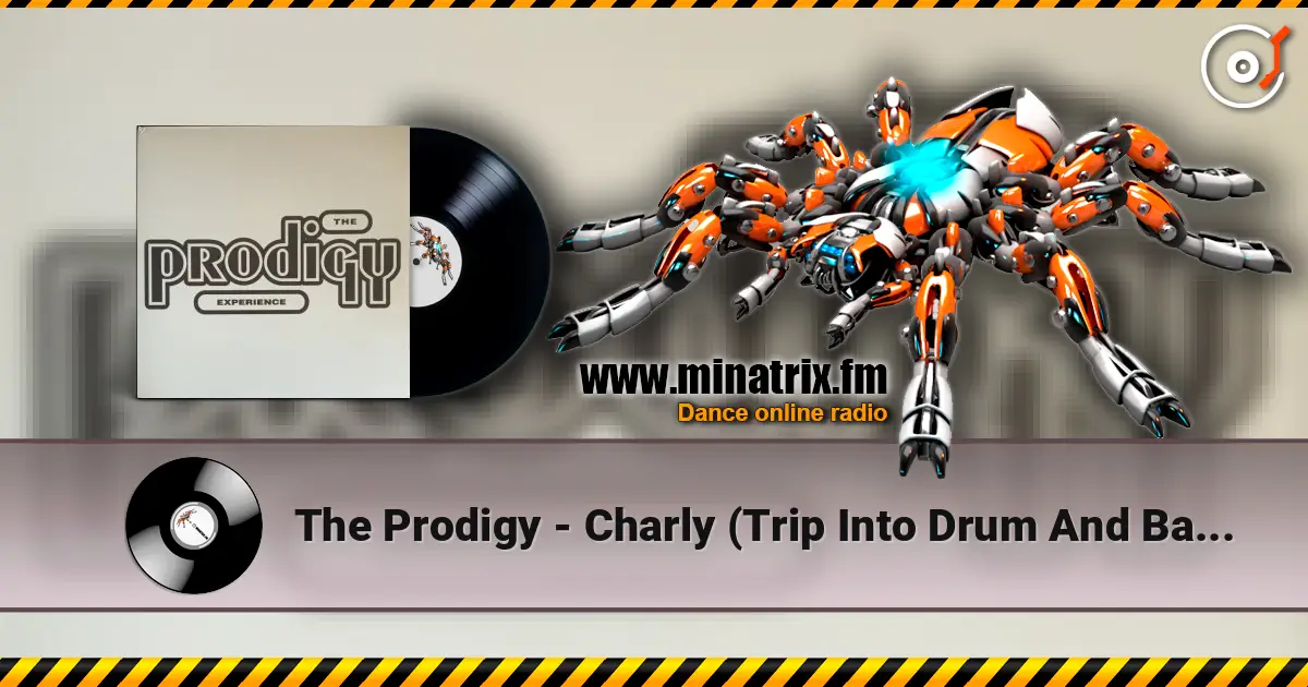 The Prodigy - Charly (Trip Into Drum And Bass Version) жоғары сапада онлайн тыңдау | Minatrix.FM