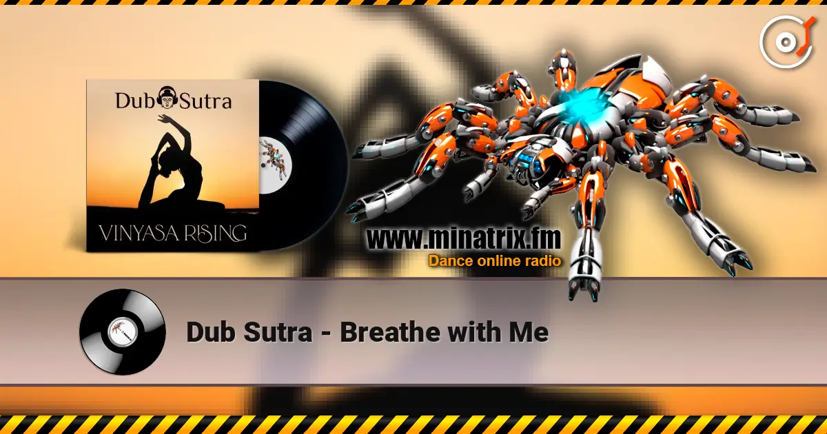 Dub Sutra - Breathe with Me жоғары сапада онлайн тыңдау | Minatrix.FM