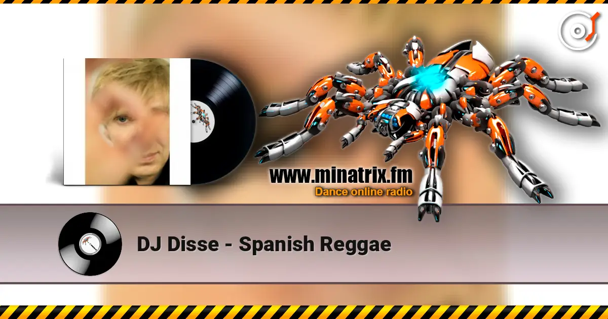 DJ Disse - Spanish Reggae жоғары сапада онлайн тыңдау | Minatrix.FM