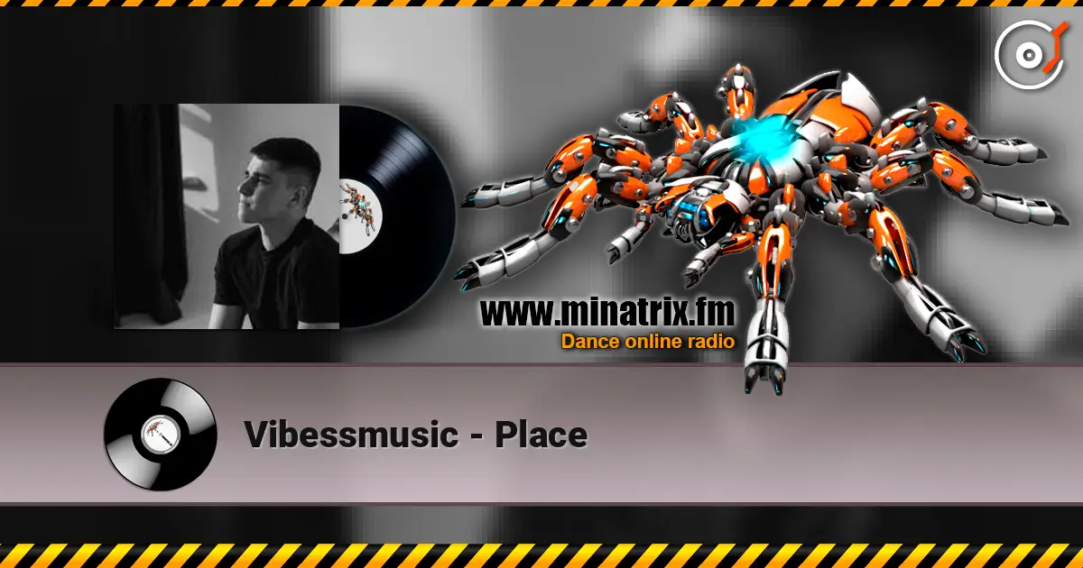 Vibessmusic - Place жоғары сапада онлайн тыңдау | Minatrix.FM