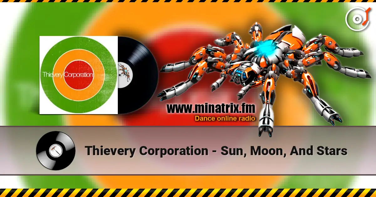 Thievery Corporation - Sun, Moon, And Stars жоғары сапада онлайн тыңдау | Minatrix.FM