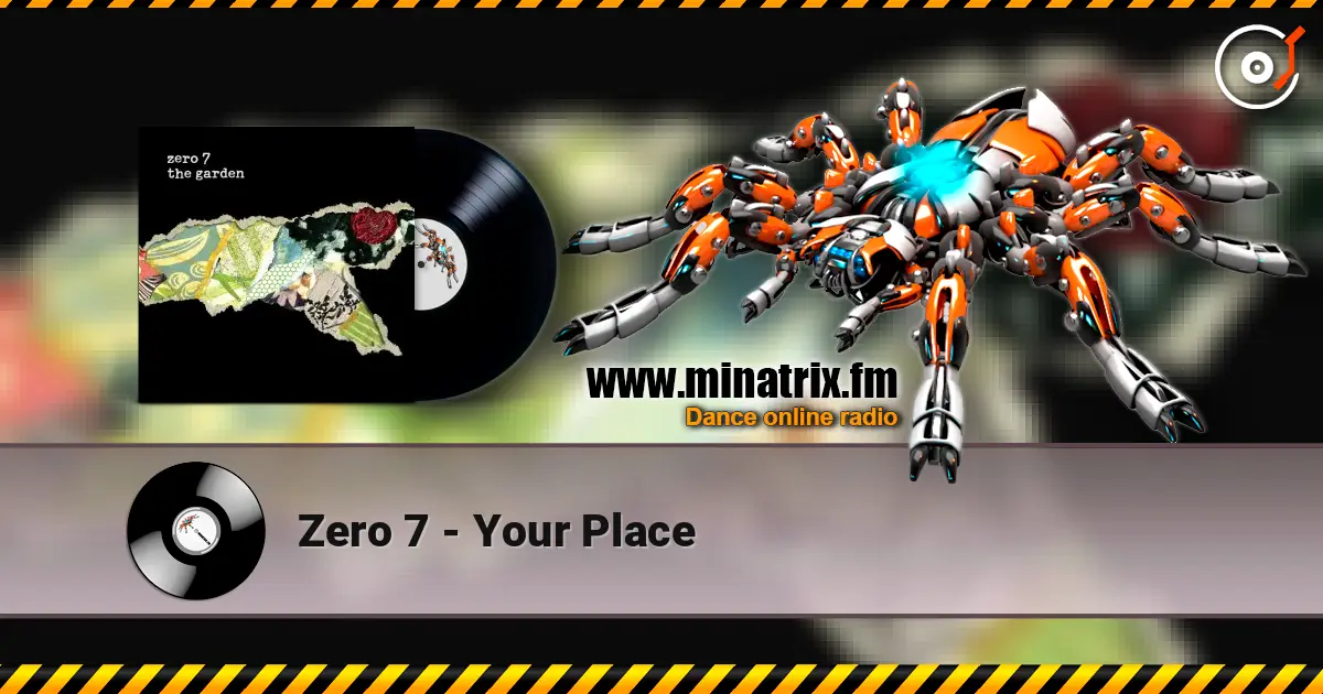 Zero 7 - Your Place жоғары сапада онлайн тыңдау | Minatrix.FM