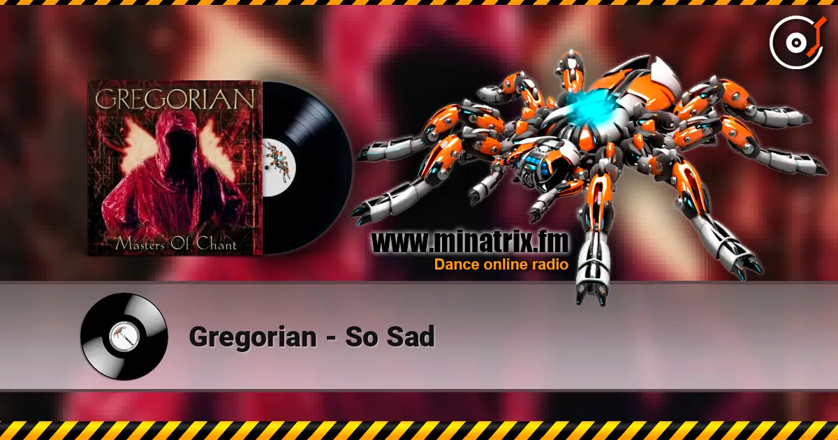Gregorian - So Sad 高品质在线收听 | Minatrix.FM