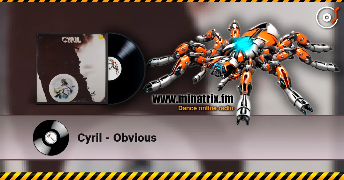 Cyril - Obvious жоғары сапада онлайн тыңдау | Minatrix.FM