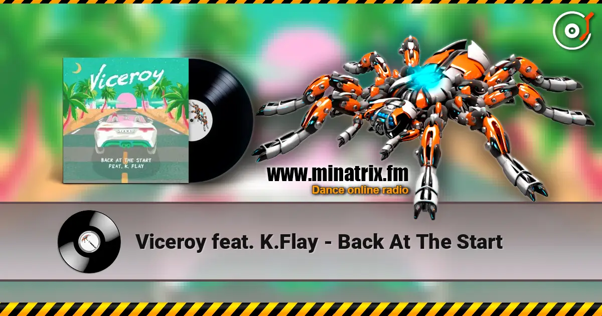 Viceroy feat. K.Flay - Back At The Start жоғары сапада онлайн тыңдау | Minatrix.FM